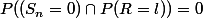 P((S_n=0) \cap P(R=l))=0